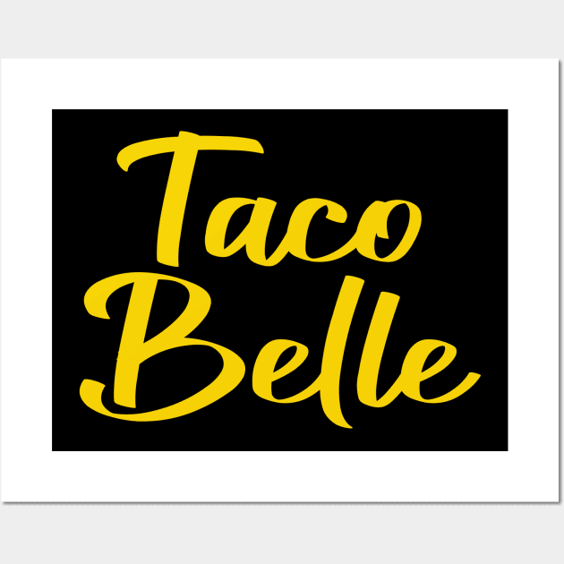 She's a Taco Belle Wall Art by DavesTees